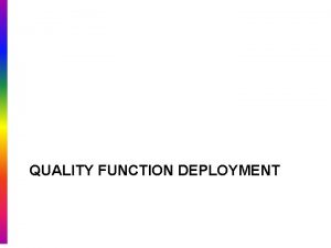 QUALITY FUNCTION DEPLOYMENT QFD Defined Alat jaminan kualitas