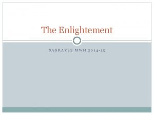 The Enlightement SAGRAVES MWH 2014 15 Agenda 111114
