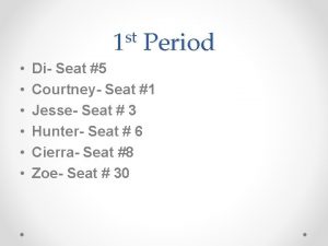 st 1 Period Di Seat 5 Courtney Seat