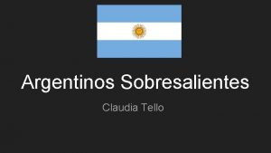 Argentinos Sobresalientes Claudia Tello Ernesto Guevara Che Ernesto