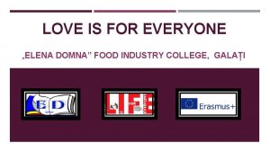 LOVE IS FOR EVERYONE ELENA DOMNA FOOD INDUSTRY