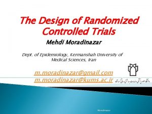 The Design of Randomized Controlled Trials Mehdi Moradinazar
