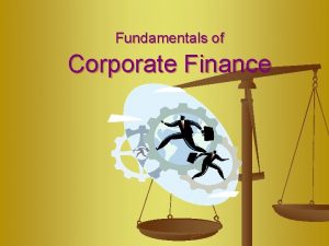 Fundamentals of Corporate Finance Fundamentals of Chapter 1