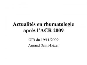 Actualits en rhumatologie aprs lACR 2009 GIB du