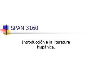 SPAN 3160 Introduccin a la literatura hispnica Julio