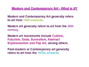 Modern and Contemporary Art What is it Modern