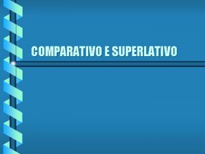 COMPARATIVO E SUPERLATIVO facile paragonare in italiano b