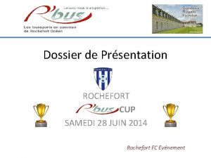 Dossier de Prsentation ROCHEFORT CUP SAMEDI 28 JUIN