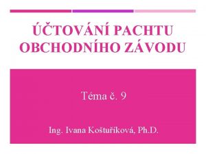 TOVN PACHTU OBCHODNHO ZVODU Tma 9 Ing Ivana