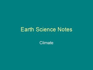 Earth Science Notes Climate Climate Climate a pattern