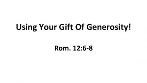 Using Your Gift Of Generosity Rom 12 6