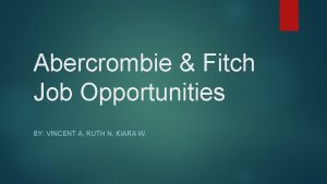 Abercrombie Fitch Job Opportunities BY VINCENT A RUTH