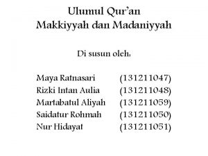 Ulumul Quran Makkiyyah dan Madaniyyah Di susun oleh