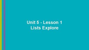 Unit 5 Lesson 1 Lists Explore Unit 5