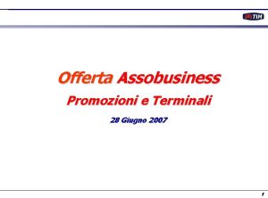 Offerta Assobusiness Promozioni e Terminali 28 Giugno 2007