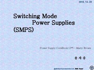 2010 12 28 Switching Mode Power Supplies SMPS