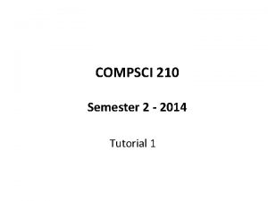 COMPSCI 210 Semester 2 2014 Tutorial 1 Binary