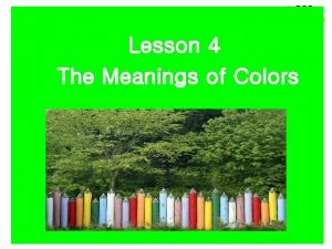 Lesson 4 The Meanings of Colors Different Colors