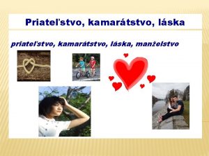 Priatestvo kamartstvo lska priatestvo kamartstvo lska manelstvo Priatestvo