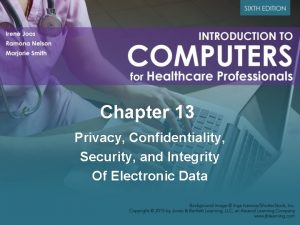 Chapter 13 Privacy Confidentiality Security and Integrity Of