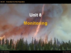 RX341 Prescribed Fire Plan Preparation Unit 8 Monitoring