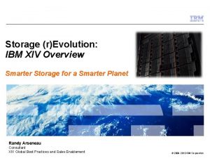 Storage rEvolution IBM XIV Overview Smarter Storage for