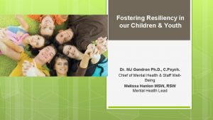 Fostering Resiliency in our Children Youth Dr MJ