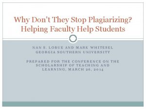 Why Dont They Stop Plagiarizing Helping Faculty Help