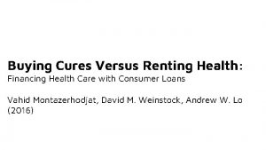 Buying Cures Versus Renting Health Financing Health Care