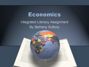 Economics Integrated Literacy Assignment By Bethany Suttorp GLCE