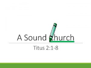 A Sound Church Titus 2 1 8 Titus