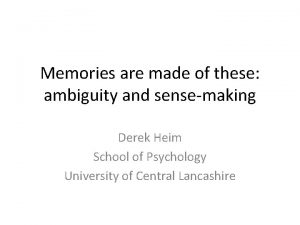 Memories are made of these ambiguity and sensemaking