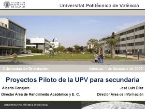 Universitat Politcnica de Valncia X Jornadas de Orientacin