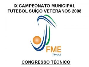 IX CAMPEONATO MUNICIPAL FUTEBOL SUO VETERANOS 2008 CONGRESSO