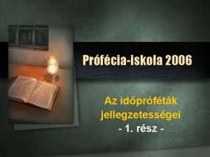 Prfciaiskola 2006 Az idprftk jellegzetessgei 1 rsz jra