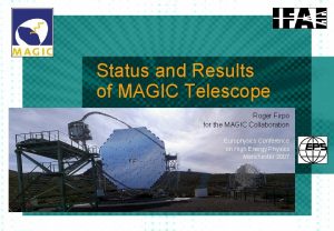 Status and Results of MAGIC Telescope Roger Firpo