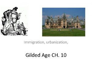 Immigration urbanization Gilded Age CH 10 Immigration Europeans