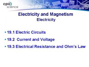 Electricity and Magnetism Electricity 19 1 Electric Circuits