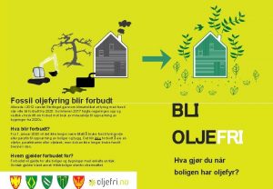 Fossil oljefyring blir forbudt Allerede i 2012 varslet