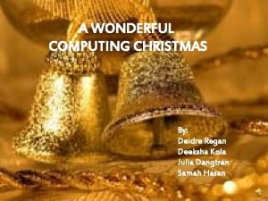A WONDERFUL COMPUTING CHRISTMAS By Deidre Regan Deeksha