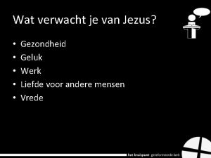 Wat verwacht je van Jezus Gezondheid Geluk Werk