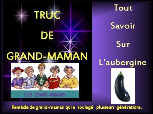 TRUC DE Tout Savoir Sur GRANDMAMAN Laubergine LES