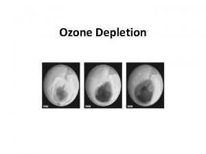 Ozone Depletion What is the ozone layer and