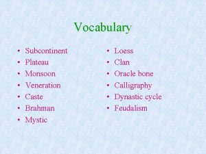 Vocabulary Subcontinent Plateau Monsoon Veneration Caste Brahman Mystic