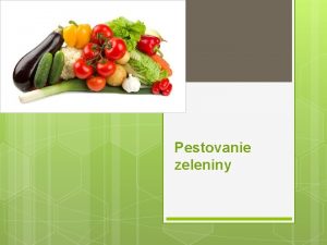 Pestovanie zeleniny Ako prs k vytenmu vsledku Ak