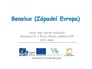 Benelux Zpadn Evropa Autor Mgr Marian Solansk Gymnzium