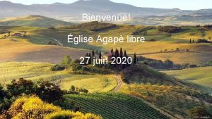 Bienvenue glise Agap libre 27 juin 2020 Bienvenue