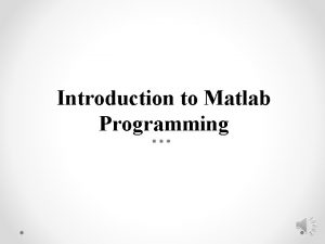 Introduction to Matlab Programming Mfiles Scripts and function