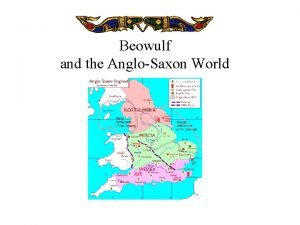 Beowulf and the AngloSaxon World Beowulfs Homeland The