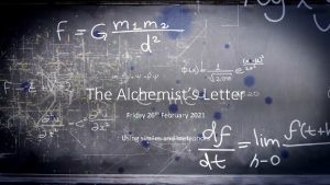 The Alchemists Letter Friday 26 th February 2021